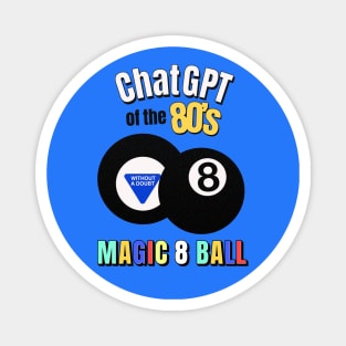 ChatGPT of the 80's - Magic 8 ball Magnet